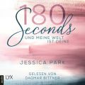 180 Seconds - Und meine Welt ist deine (Ungekurzt)