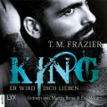 Er wird dich lieben - King-Reihe 2 (Ungekurzt)