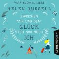 Zwischen mir und dem Gluck steh nur noch ich (Ungekurzt)