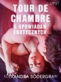 Tour de Chambre - 6 opowiadan erotycznych