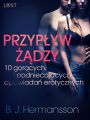 Przyplyw zadzy - 10 goracych i podniecajacych opowiadan erotycznych B. J. Hermanssona