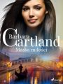 Maska milosci - Ponadczasowe historie milosne Barbary Cartland