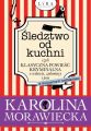 Sledztwo od kuchni