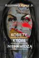 Kobiety, ktore nienawidza