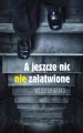A jeszcze nic nie zalatwione
