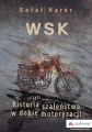 WSK czyli historia szalenstwa w dobie motoryzacji