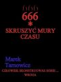 666. Tom 1. Skruszyc mury czasu.