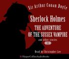 Sherlock Holmes: the Adventure of the Sussex Vampire and Other Stories