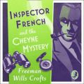 Inspector French And The Cheyne Mystery