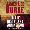 To the Bright and Shining Sun