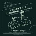 Crooker's Kingdom, Part Two