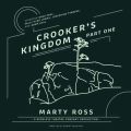 Crooker's Kingdom, Part One