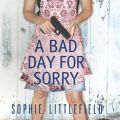Bad Day for Sorry