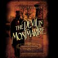The Devil in Montmartre - A Mystery in Fin de Siecle Paris (Unabridged)
