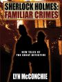 Sherlock Holmes: Familiar Crimes