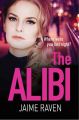 The Alibi: A gripping crime thriller full of secrets, lies and revenge