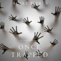 Once Trapped