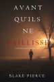 Avant Qu’il Ne Faillisse