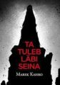 Ta tuleb labi seina
