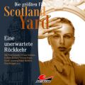 Die gr??ten F?lle von Scotland Yard, Folge 34: Eine unerwartete R?ckkehr