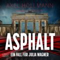 Asphalt - Ein Fall fur Julia Wagner, Band 2 (ungekurzt)