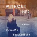 Without Her (Unabridged)