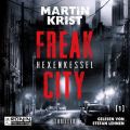 Hexenkessel - Freak City, Band 1 (Ungekurzt)