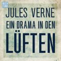 Ein Drama in den Luften (Ungekurzt)