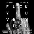 Fuck You Very Much (ungekurzt)