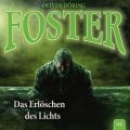 Foster, Folge 2: Das Erloschen des Lichts (Oliver Doring Signature Edition)