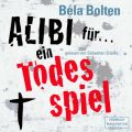 Alibi fur ein Todesspiel - Morderische Alibis 1 (Ungekurzt)