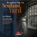 Die gr??ten F?lle von Scotland Yard, Folge 16: Ein M?rder verschwindet