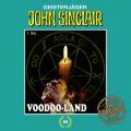 John Sinclair, Tonstudio Braun, Folge 99: Voodoo-Land. Teil 1 von 2 (Gekurzt)
