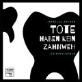 Tote haben kein Zahnweh - Tatort Schreibtisch - Autoren live, Folge 2 (Ungekurzt)