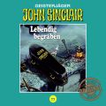John Sinclair, Tonstudio Braun, Folge 77: Lebendig begraben. Teil 2 von 2 (Ungekurzt)