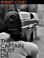 The Captain Must Die