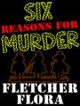 Six Reasons For Murder