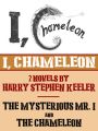 I, Chameleon ("The Mysterious Mr. I" and "The Chameleon")