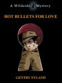 Hot Bullets for Love