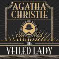 Hercule Poirot, The Veiled Lady (Unabridged)