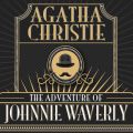 Hercule Poirot, The Adventure of Johnnie Waverly (Unabridged)