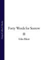 Forty Words for Sorrow