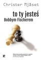 To Ty jestes Bobbym Fischerem