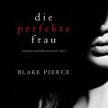 Die perfekte Frau