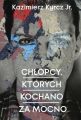 Chlopcy, ktorych kochano za mocno