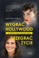 Wygrac Hollywood, przegrac zycie. 14 wersji zycia gwiazd kina