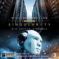 Die letzte Firewall - Singularity 3 (ungekurzt)