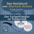 Sherlock Holmes - Das Notizbuch von Sherlock Holmes: Der Farbenhandler im Ruhestand (Ungekurzt)
