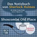 Sherlock Holmes - Das Notizbuch von Sherlock Holmes: Shoscombe Old Place (Ungekurzt)