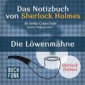 Sherlock Holmes - Das Notizbuch von Sherlock Holmes: Die Lowenmahne (Ungekurzt)